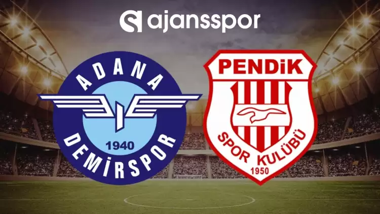 Adana Demirspor - Pendikspor maçının canlı yayın bilgisi ve maç linki