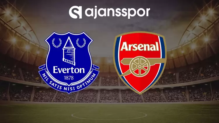CANLI| Everton- Arsenal maçını canlı izle (Maç linki)