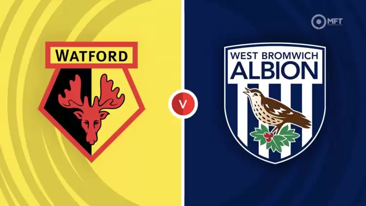 CANLI| Watford- West Brom maçını canlı izle (Maç linki)