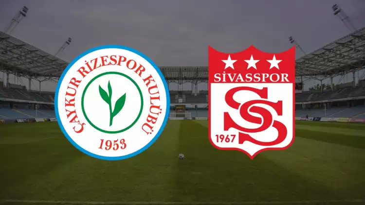 CANLI| Çaykur Rizespor- Sivasspor maçını canlı izle (Maç Linki)