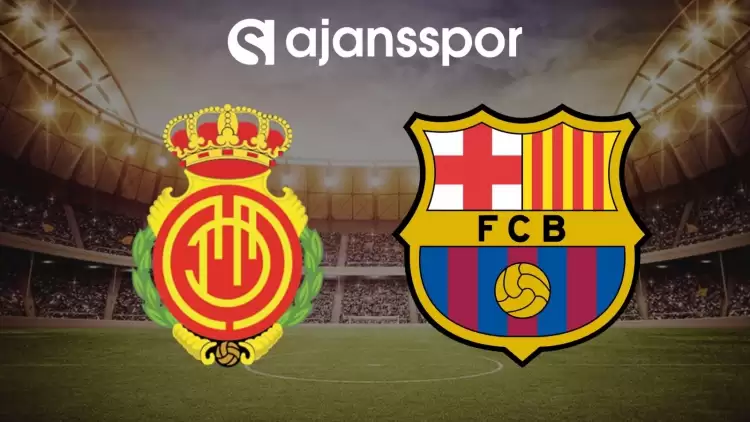 Mallorca - Barcelona maçının canlı yayın bilgisi ve maç linki