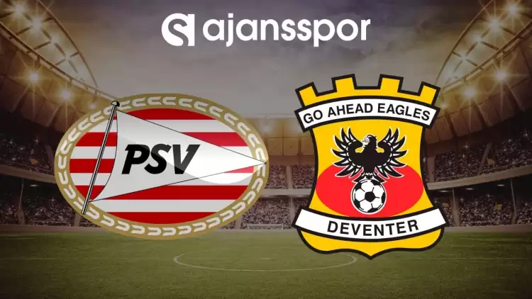 PSV Eindhoven - Go Ahead maçının canlı yayın bilgisi ve maç linki