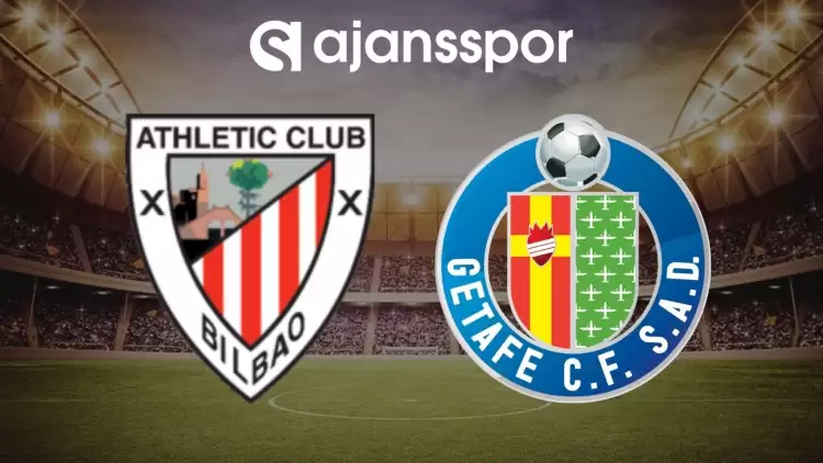 Athletic Bilbao - Getafe maçının canlı yayın bilgisi ve maç linki