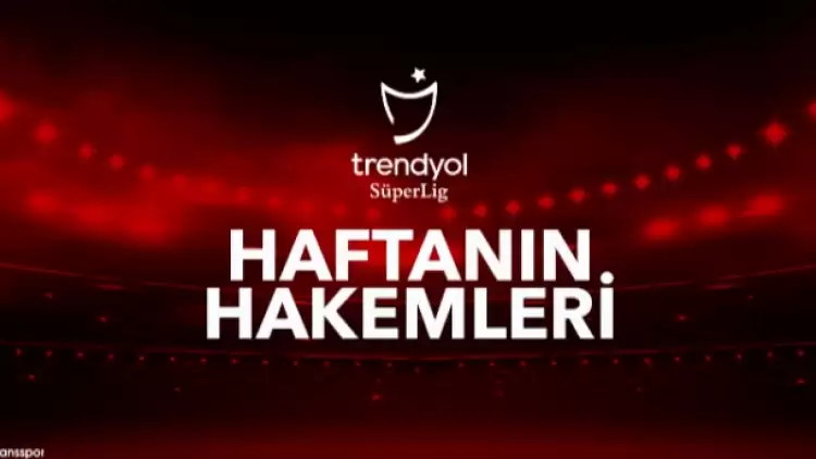 Trendyol Süper Lig'de 7. haftanın hakemleri açıklandı