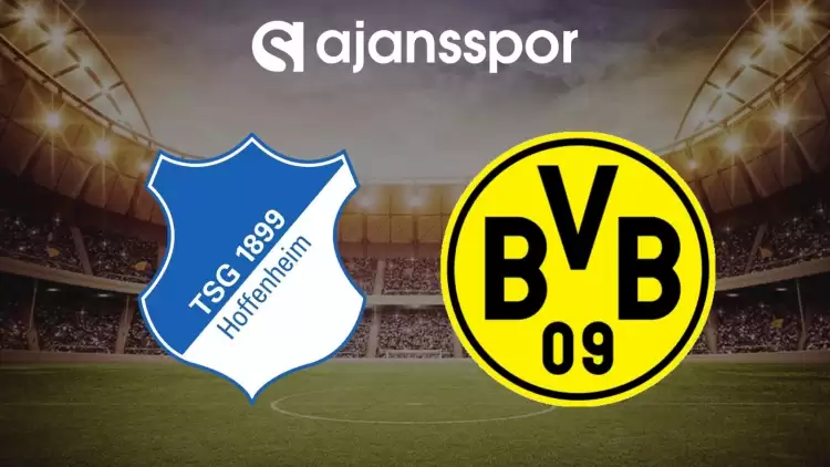 Hoffenheim - Borussia Dortmund maçının canlı yayın bilgisi ve maç linki