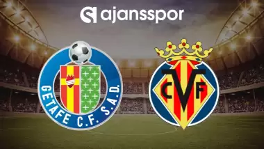 CANLI | Getafe - Villarreal