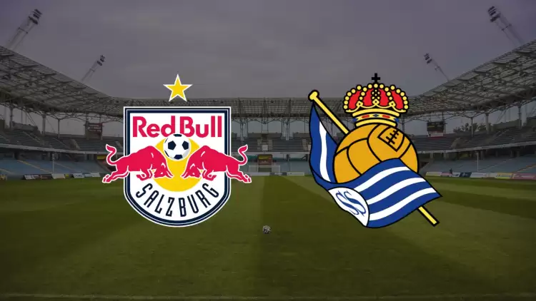 CANLI| Red Bull Salzburg- Real Sociedad maçını canlı izle (Maç linki)