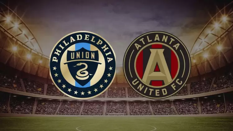 CANLI| Philadelphia Union - Atlanta United FC maçını canlı izle (Şifresiz Maç Linki)