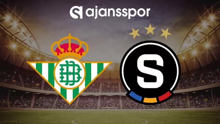 Real Betis - Sparta Prag maçının canlı yayın bilgisi ve maç linki