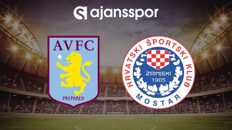 Aston Villa - Zrinjski maçının canlı yayın bilgisi ve maç linki