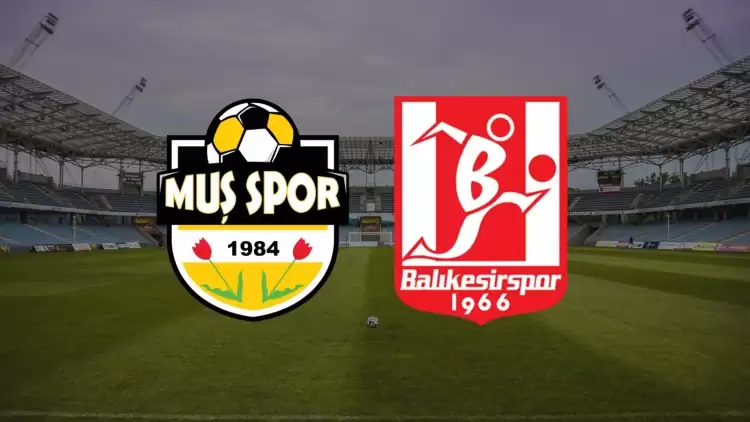 CANLI| 1984 Muşspor - Balıkesirspor maçını canlı izle (Şifresiz Maç Linki)