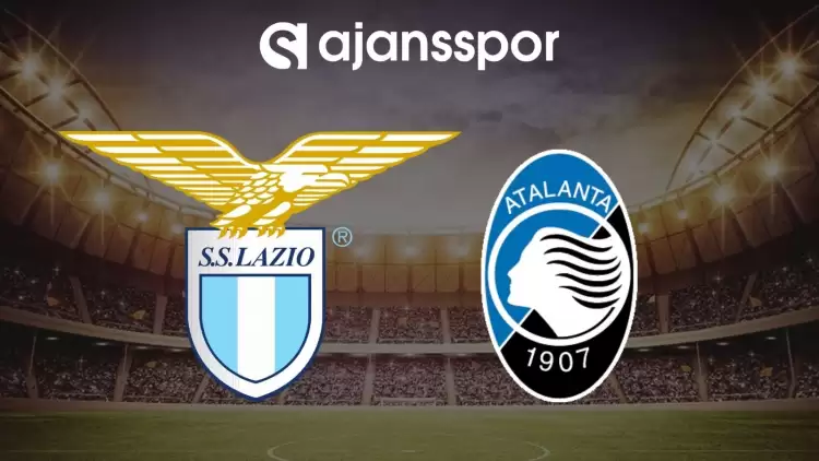 Lazio - Atalanta maçının canlı yayın bilgisi ve maç linki