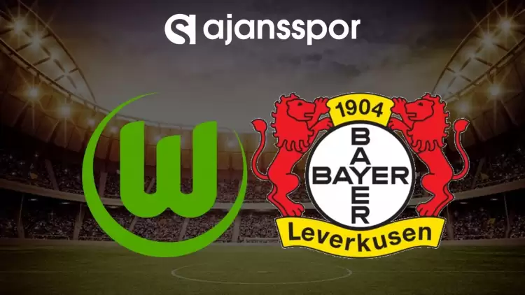 Wolfsburg - Bayer Leverkusen maçının canlı yayın bilgisi ve maç linki