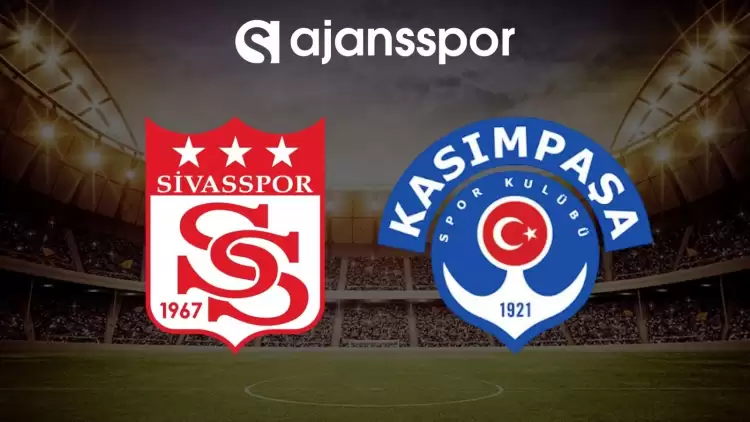 Sivasspor - Kasımpaşa maçının canlı yayın bilgisi ve maç linki