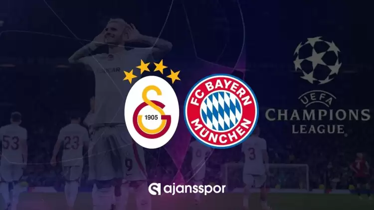 Galatasaray - Bayern Münih maçının canlı yayın bilgisi ve maç linki