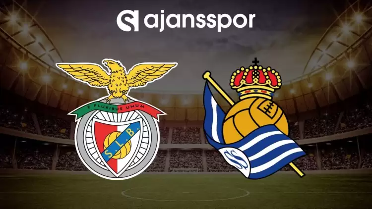 Benfica - Real Sociedad maçının canlı yayın bilgisi ve maç linki