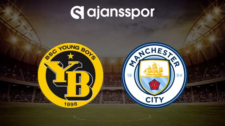 Young Boys - Manchester City maçının canlı yayın bilgisi ve maç linki