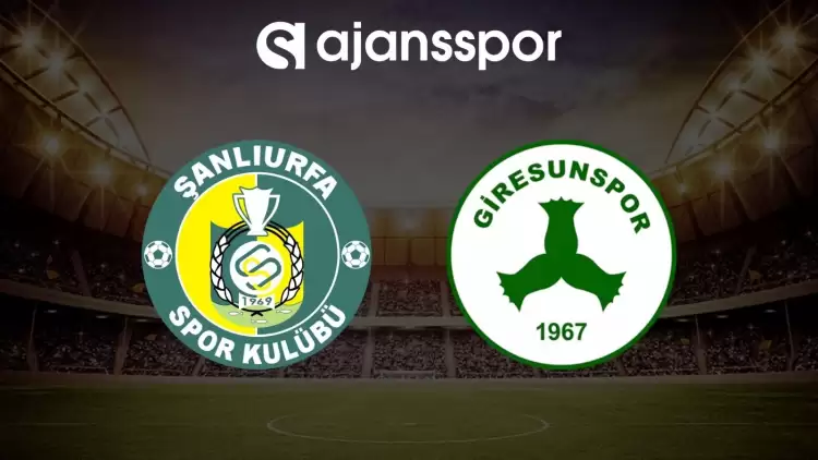 Şanlıurfaspor - Giresunspor maçının canlı yayın bilgisi ve maç linki