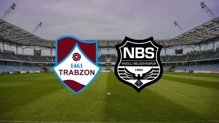 CANLI| 1461 Trabzonspor - Nazilli Belediyespor maçı yayın bilgisi ve saati