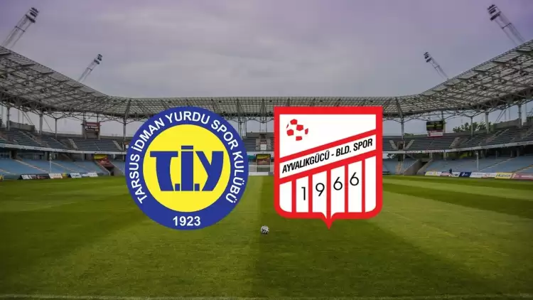 CANLI| Tarsus İdman Yurdu - Ayvalıkgücü Belediyespor maçı yayın bilgisi ve saati