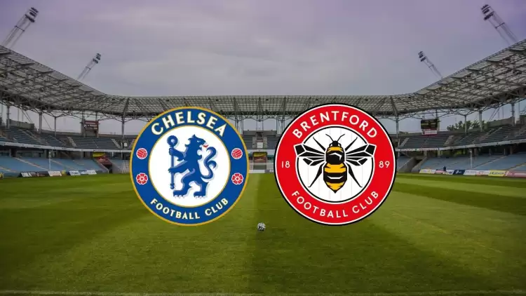 CANLI| Chelsea - Brentford maçı yayın bilgisi ve saati