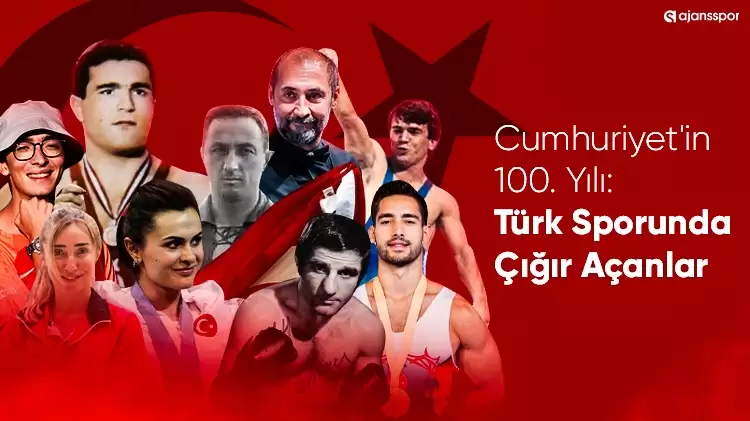 Cumhuriyet'in 100. Yılı: Türk Sporunda Çığır Açanlar