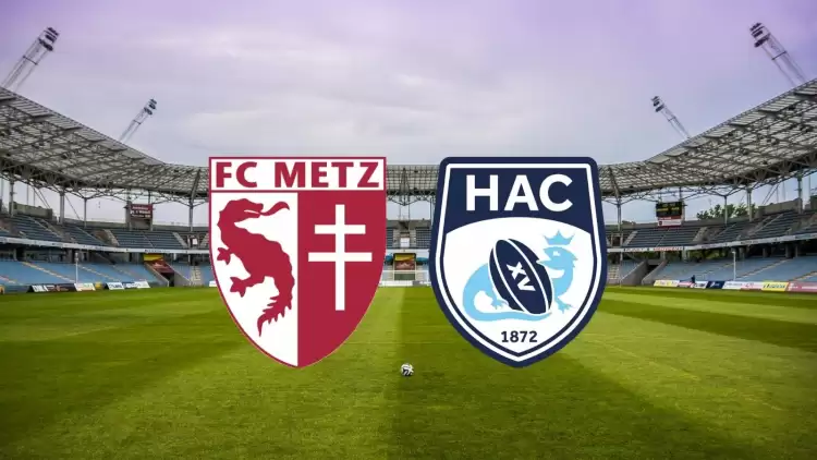 CANLI| Metz - Le Havre maçı yayın bilgisi ve saati