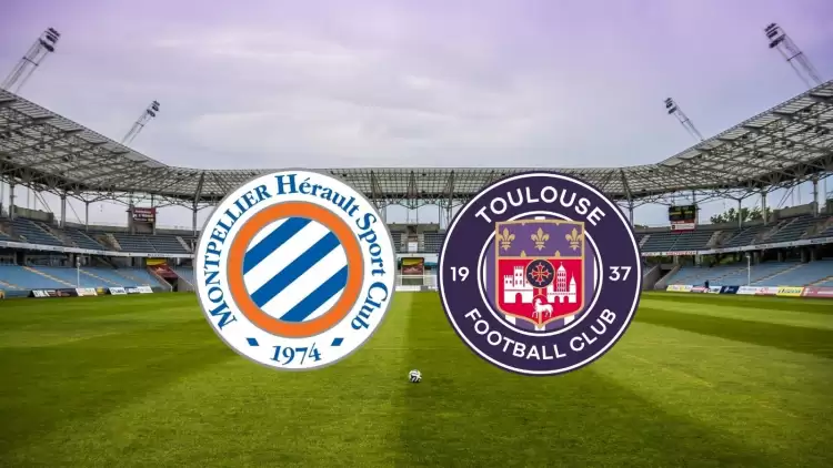 CANLI| Montpellier - Toulouse maçı yayın bilgisi ve saati