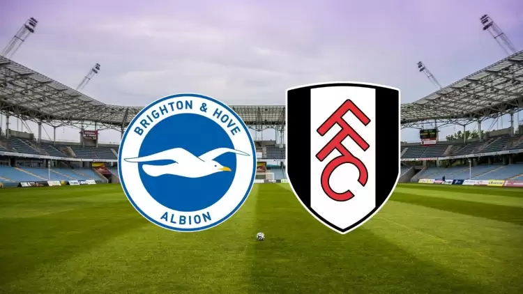 CANLI| Brighton - Fulham maçı yayın bilgisi ve saati