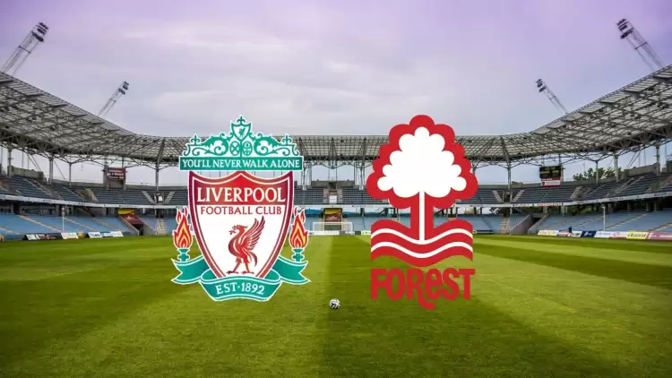 CANLI| Liverpool -  Nottingham Forest maçı yayın bilgisi ve saati