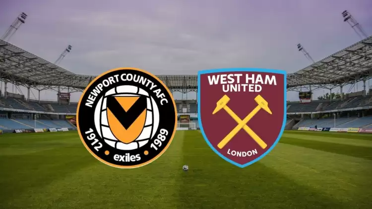 CANLI| Newport County - West Ham United U21 maçı yayın bilgisi ve saati