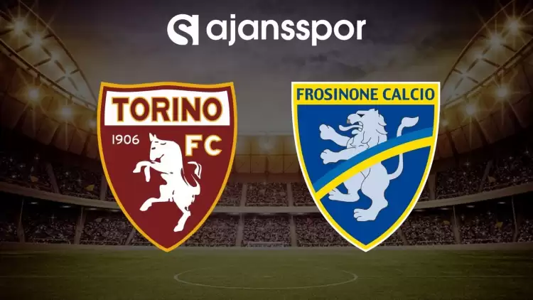 Torino - Frosinone maçının canlı yayın bilgisi ve maç linki