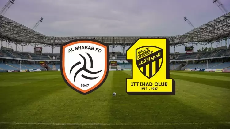 CANLI| Al Shabab - Al Ittihad maçı yayın bilgisi ve saati 