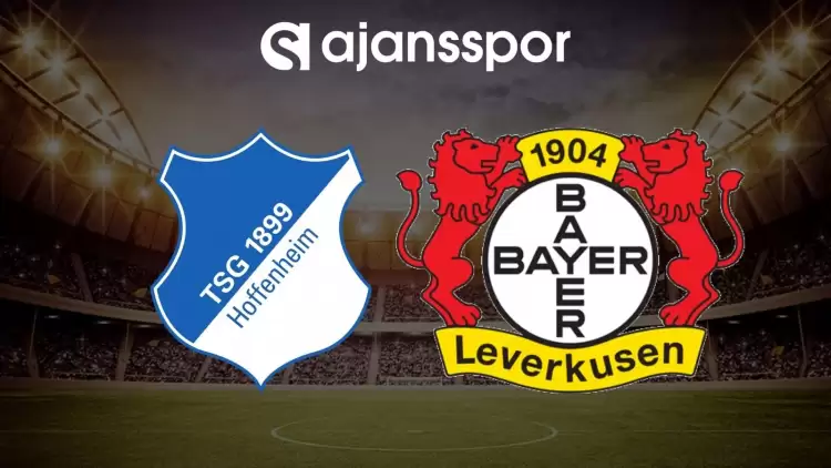 Hoffenheim - Bayer Leverkusen maçının canlı yayın bilgisi ve maç linki