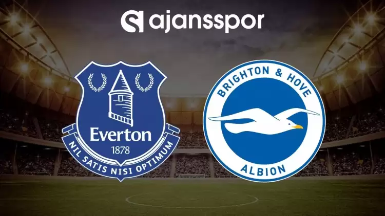 Everton - Brighton maçının canlı yayın bilgisi ve maç linki