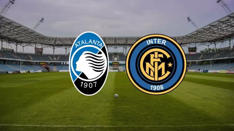 CANLI| Atalanta - Inter maçı yayın bilgisi ve saati 