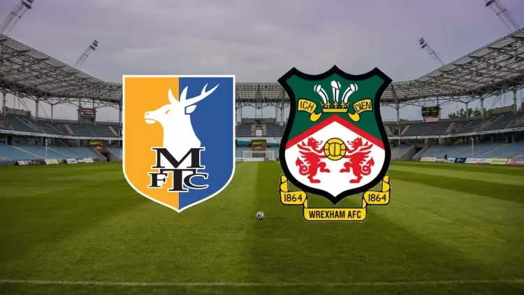 CANLI| Mansfield Town - Wrexham maçı yayın bilgisi ve saati 