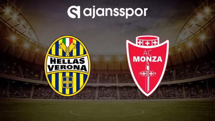 Hellas Verona - Monza maçının canlı yayın bilgisi ve maç linki