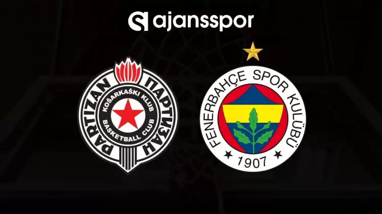 Partizan - Fenerbahçe Beko maçının canlı yayın bilgisi ve maç linki