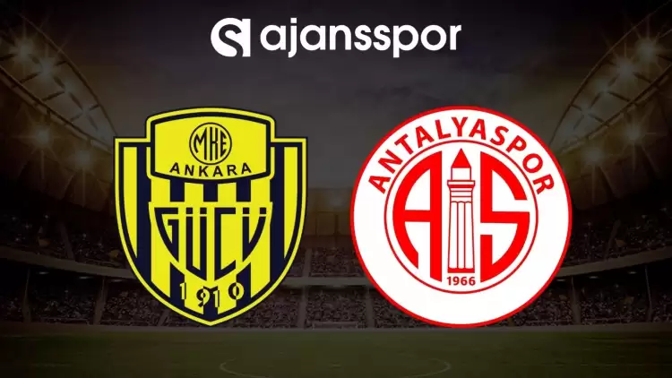 MKE Ankaragücü - Antalyaspor maçının canlı yayın bilgisi ve maç linki