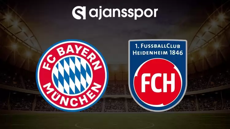 Bayern Münih - Heidenheim maçının canlı yayın bilgisi ve maç linki