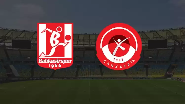 CANLI| Balıkesirspor - Çankayaspor maçı yayın bilgisi ve saati 