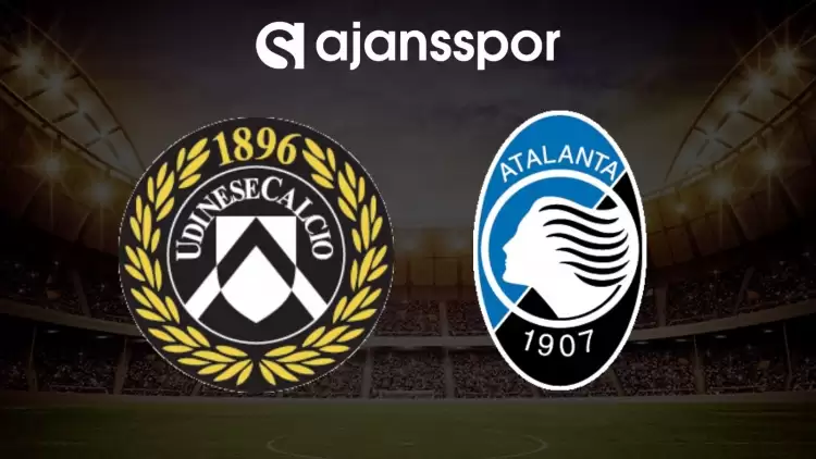 Udinese - Atalanta maçının canlı yayın bilgisi ve maç linki