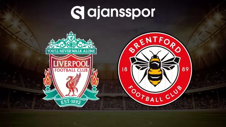 Liverpool - Brentford maçının canlı yayın bilgisi ve maç linki