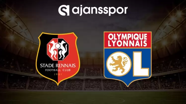 Rennes - Lyon maçının canlı yayın bilgisi ve maç linki