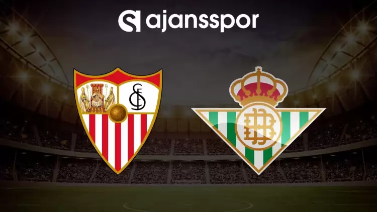 Sevilla - Real Betis maçının canlı yayın bilgisi ve maç linki