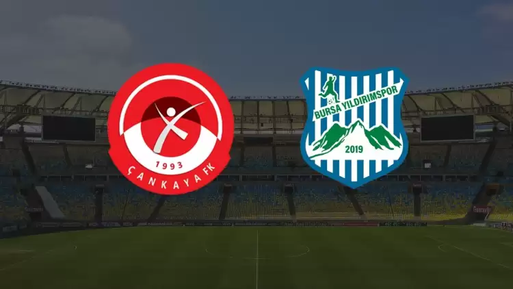 CANLI| Çankayaspor - Bursa Yıldırımspor maçı yayın bilgisi ve saati 