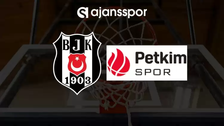 Beşiktaş Emlakjet - Aliağa Petkim maçının canlı yayın bilgisi ve maç linki
