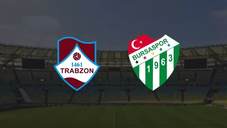 CANLI| 1461 Trabzonspor - Bursaspor maçı yayın bilgisi ve saati 