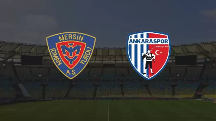 CANLI| Yeni Mersin İdmanyurdu - Ankaraspor maçı yayın bilgisi ve saati 